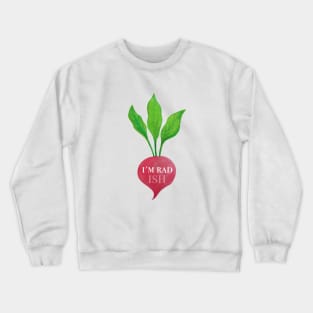 I'm Radish Crewneck Sweatshirt